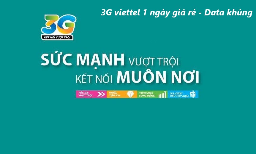 Đăng ký 3g viettel 1 ngày ưu đãi lớn giá rẻ data siêu khủng